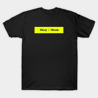 they / them - neon T-Shirt